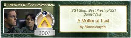 Description: 2007 Stargate Fan Award Winner:  Best PreShip/UST