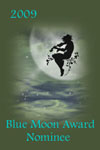 2009 Blue Moon Awards Nominee 
